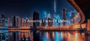 Facts Of Dubai