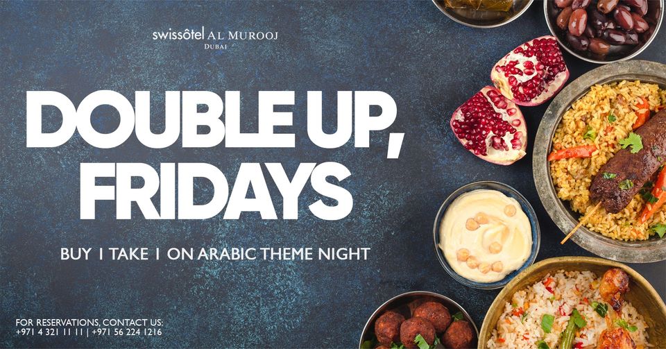 Double Up Fridays by Swissôtel Al Murooj Dubai