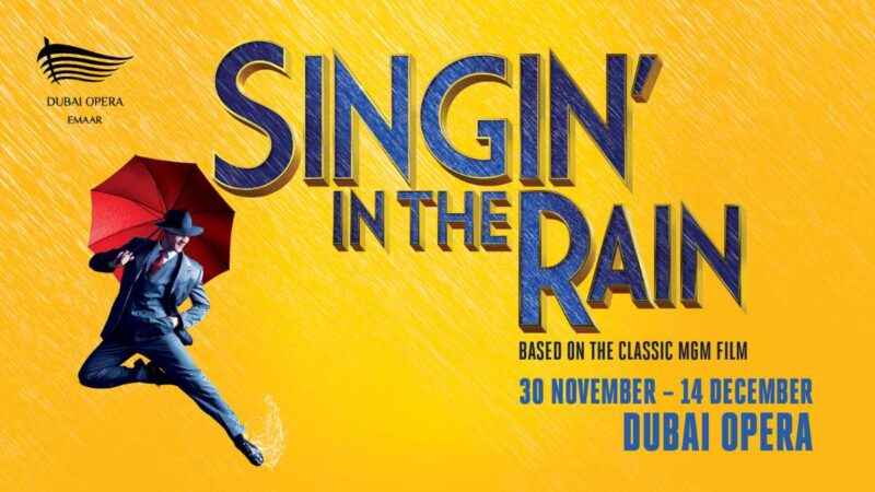 Dubai Opera Announces the Spectacular Arrival of Award-Wining Musical "Singin' in the Rain"