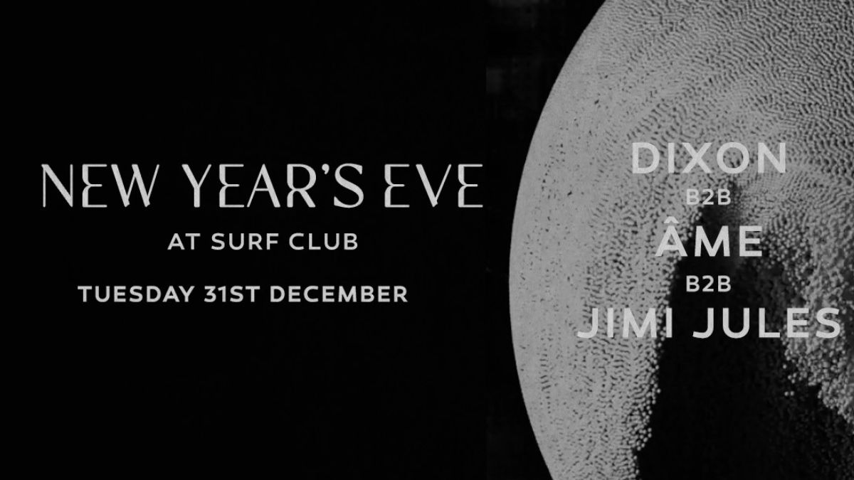 New Year’s Eve Extravaganza with Dixon, Âme, Jimi Jules