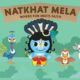 Natkhat Mela 2025: A Day of Joy