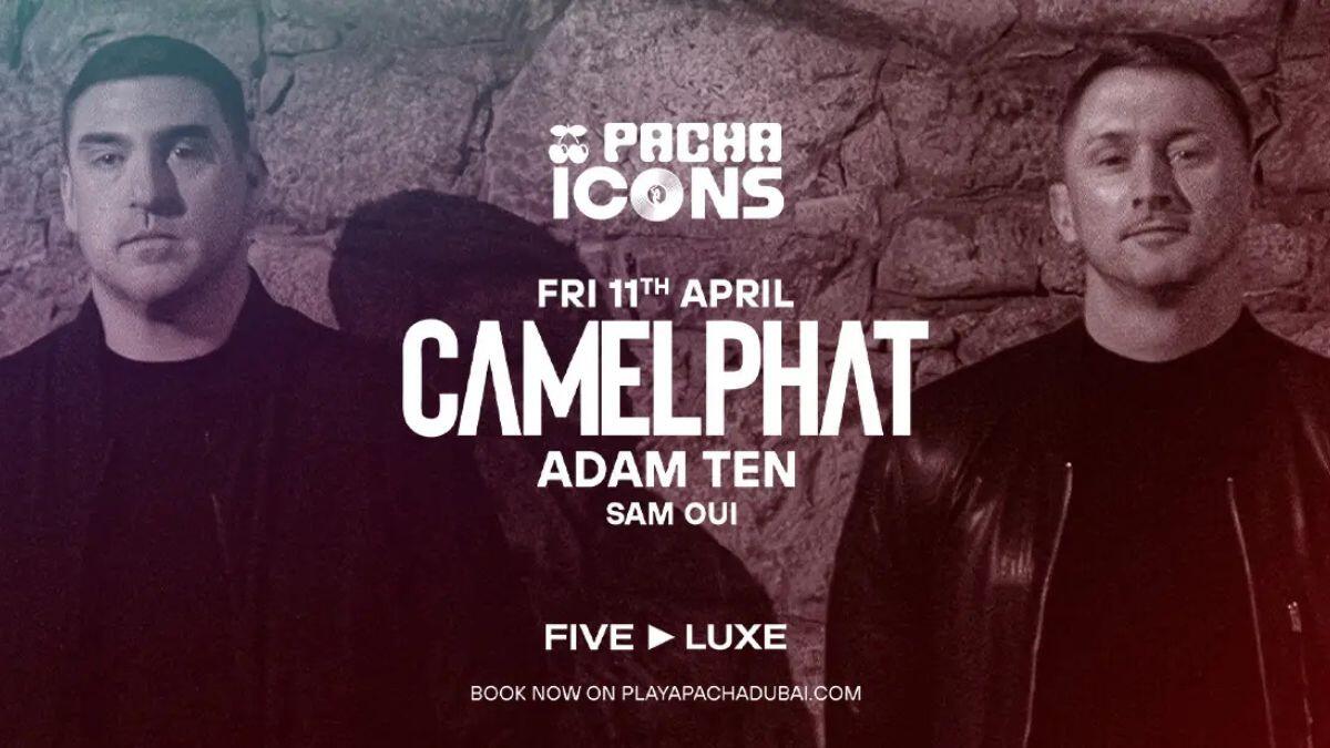 Icons By Pacha: CamelPhat Live in Dubai